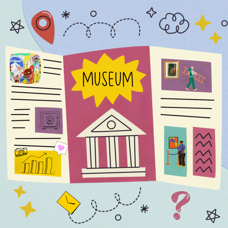 The illustration shows an open leaflet with the title “Museum”.
A building with columns is depicted in the center.
Drawn scenes can be seen on the left and right: People are looking at works of art, hanging pictures or working with technology and numbers.
Small drawings such as stars, clouds, question marks or arrows can be seen around the leaflet.
The colors are friendly and cheerful.
The picture is part of the art education program “How museums work” and explains in a playful way what happens in a museum.